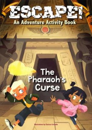 Escape! An Adventure Activity Book: The Pharaoh's Curse by Clarissa Corradiin