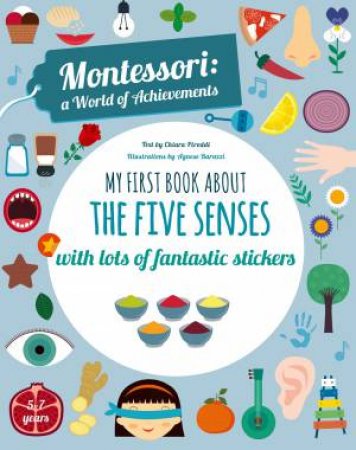 My First Book About The Five Senses: Montessori A World Of Achievements by Chiara Piroddi 