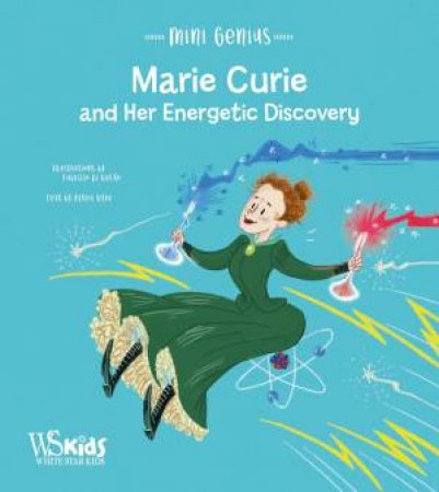 Marie Curie And Her Energetic Discovery by Altea Villa