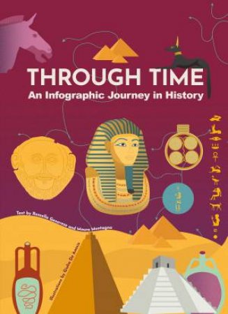 Through Time: An Infographic Journey In History by Rossella Genovese