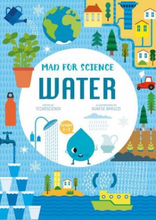 Mad for Science: Water by TECNOSCIENZA