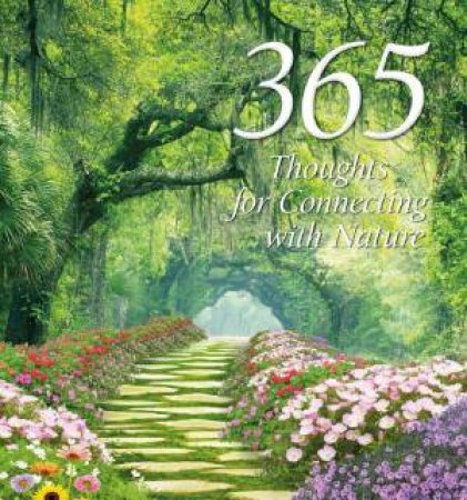 365 Thoughts for Connecting with Nature by WHITE STAR