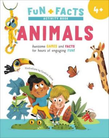 Animals: Awesome GAMES and FACTS for hours of engaging FUN! by CAROLINA GROSA