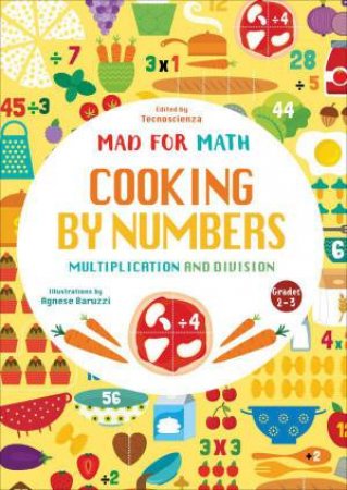 Mad for Math: Cooking by Numbers - Multiplication and Division by TECNOSCIENZA