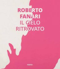 Roberto Fanari The Rediscoverd Sky