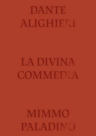 Divine Comedy Illustrated By Mimmo Paladino by Sergio Risaliti