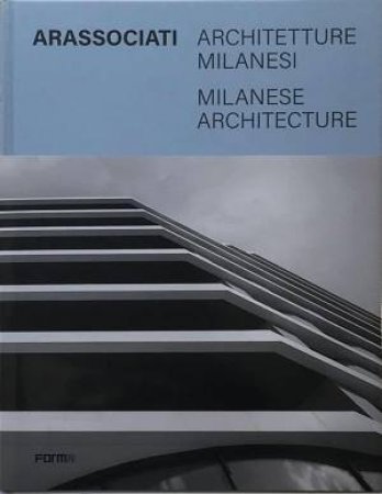 Arassociati Milanese Architecture by Anna Mainoli