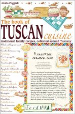 Book Of Tuscan Cuisine Traditional Family Recipes Collected Around Tuscany