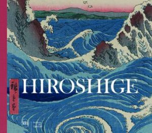 Hiroshige: Visions of Japan by Rossella Menegazzo