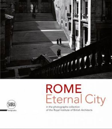 Rome. Eternal City by Marco Iuliano & Gabriella Musto