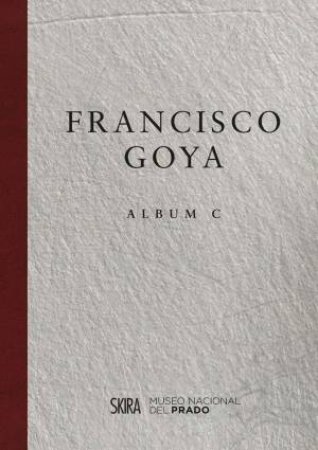 Goya: Album C by Jos Manuel Matilla Rodrguez