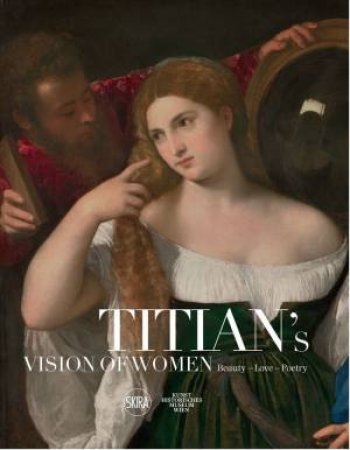 Titian And The Glorification Of Women by Sylvia Ferino