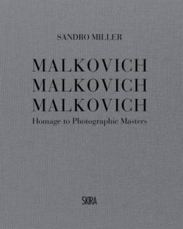 Malkovich Malkovich Malkovich by Sandro Miller