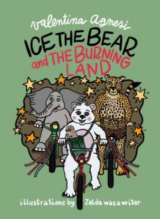 Ice The Bear And The Burning Land by Valentina Agnesi 