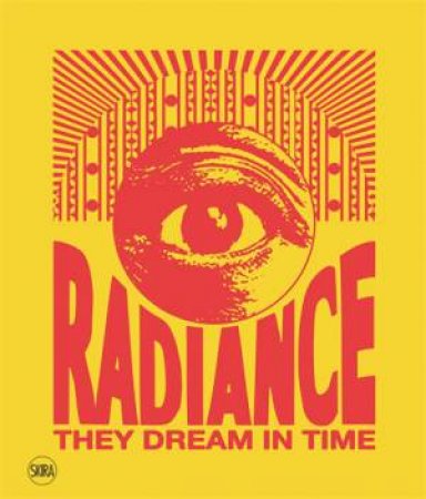 Radiance. They Dream in Time (Bilingual edition) by Shaheen Merali