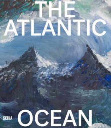 The Atlantic Ocean by Susanne Ostby Saether & Stefanie Hessler & Knut Ljogodt