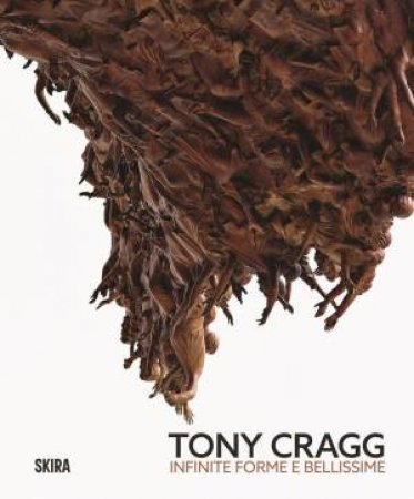 Tony Cragg (Bilingual edition) by Sergio Risaliti & Stéphane Verge