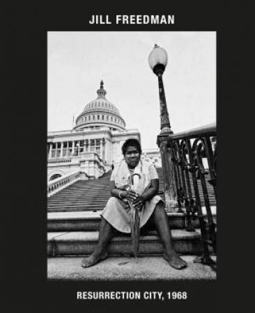 Jill Freedman: Resurrection City, 1968 by Freedman Jill