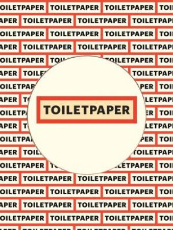 Toiletpaper Magazine 17 (Limited Edition) by Maurizio Cattelan