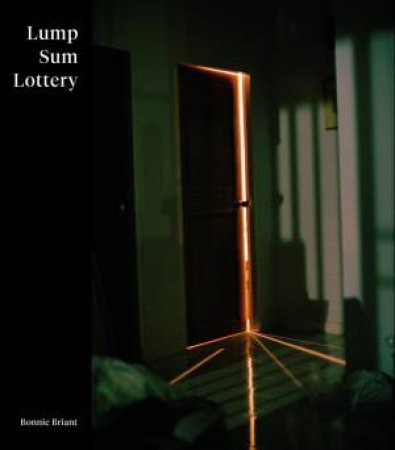 Bonnie Briant: Lump Sum Lottery by Bonnie Briant