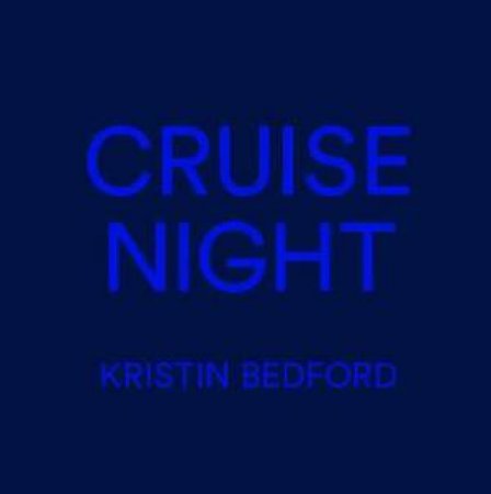 Kristin Bedford: Cruise Night by Kristin Bedford