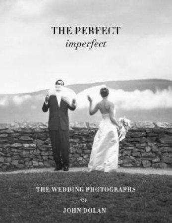 The Perfect Imperfect by John Dolan & Martha Stewart