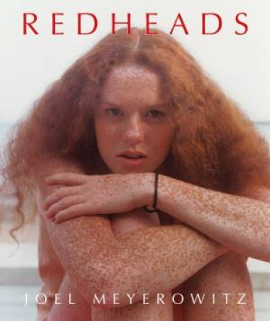 Joel Meyerowitz: Redheads by Joel Meyerowitz