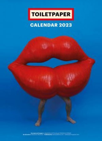 Toiletpaper Calendar 2023 by Maurizio Cattelan & Pierpaolo Ferrari & Damiani Editore