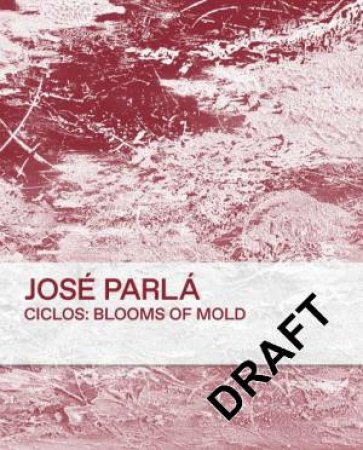 Ciclos: Blooms of Mold by Jos Parl