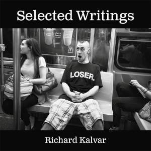 Richard Kalvar: Selected Writings by Richard Kalvar