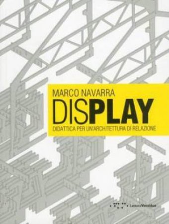 Display: Didactics for a Rational Architecture by MARCO NAVARRA