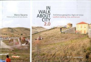 Inwalkaboutcity 2.0: Landform Building, Time, Architecture by MARCO NAVARRA