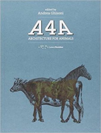 A4A : Architecture For Animals by Andrea Ghisoni