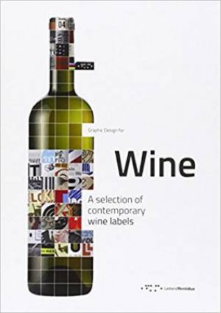 Graphic Design For Wine: A Selection Of Contemporary Wine Labels by BUCCHERI / DISTEFANO