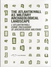 The Atlantikwall As Military Archaeological Landscape