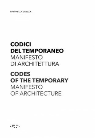 Codes Of The Temporary: Manifesto Of Architecture by Rafaella Laezza