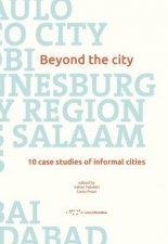 Beyond The City 10 Case Studies Of Informal Cities