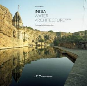 India: Water Architecture by Stefania Rossl