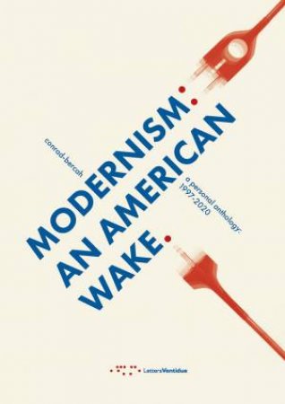 Modernism: An American Wake by Conrad-Bercah 