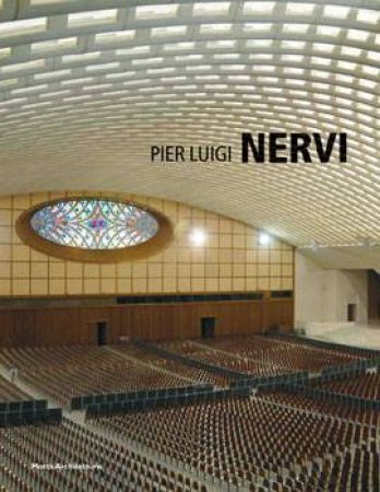 Pier Luigi Nervi: Minimum Series by Tullia Iori