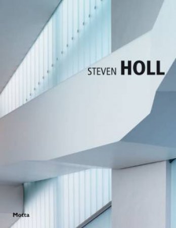 Steven Holl: Minimum Series by Valerio Paolo Mosco