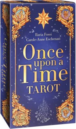 Tc: Once Upon A Time Tarot by Ilaria  &  Eschenazi, Carole-Anne Fossi