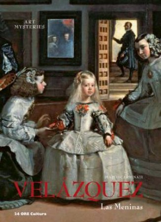 Velazquez,  Las Meninas: Art Mysteries by Marco Carminati