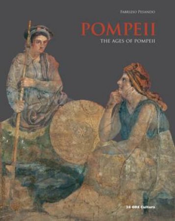 Pompeii: The Ages of Pompeii by PESANDO FABRIZIO