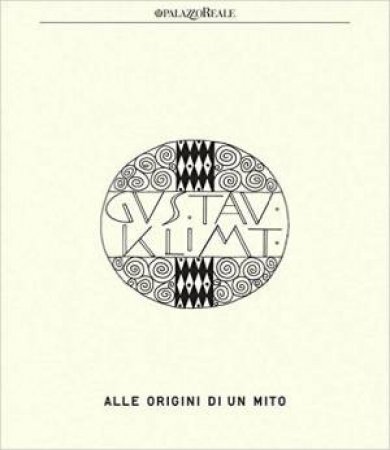 Klimt: Alle Origini di un Mito: Italian Text by 24 ORE CULTURA