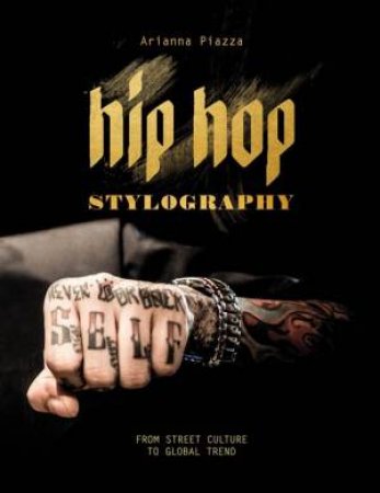 Hip Hop: From Street Culture To Global Trend by Adrianna Piazza