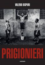 Valerio Bispuri Prisoners  Prigionieri