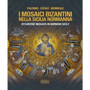 Byzantine Mosaics In Norman Sicily by Adele Cilento