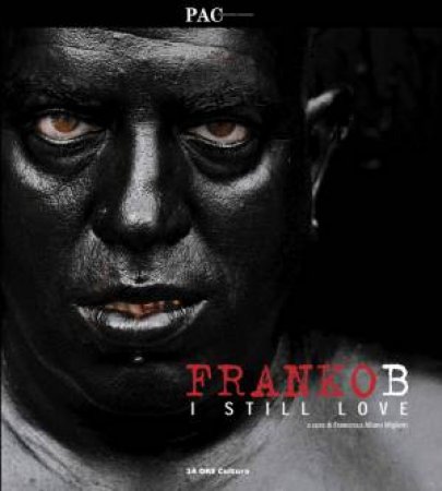 Franko B: I Still Love by MIGLIETTI FRANCESCA