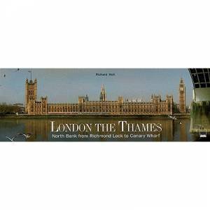 London the Thames: North Bank from Richmond Lock to Canary Wharf by HOLT RICHARD